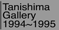 TanishimaGallery 1994-1995
